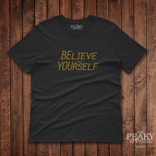 Believe in Yourself Inspirational Gold T-Shirt Mens Casual Black or White Design Soft Feel Lightweight Quality Material