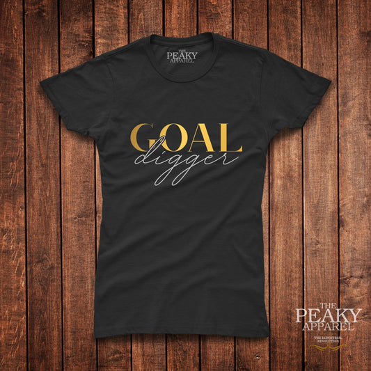 Goal Digger Inspirational Gold T-Shirt Womens Casual Black or White Design Soft Feel Lightweight Quality Material