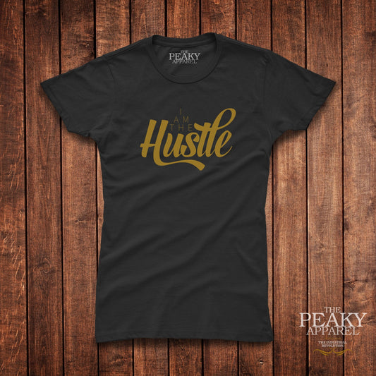 I am the Hustle 3 Inspirational Gold T-Shirt Womens Casual Black or White Design Soft Feel Lightweight Quality Material