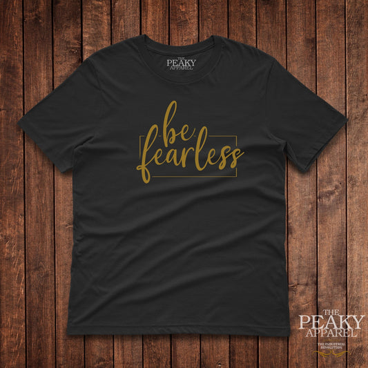 Be Fearless Inspirational Gold T-Shirt Kids Casual Black or White Design Soft Feel Lightweight Quality Material