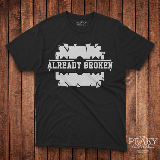 Peaky Apparel Blinder Mens Casual T-Shirt Black or White "ALREADY BROKEN" Design Soft Feel Lightweight Quality Material