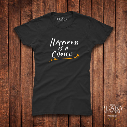 Happiness is a Choice Motivational Inspirational T-Shirt Womens Casual Black or White Design Soft Feel Lightweight Quality Material