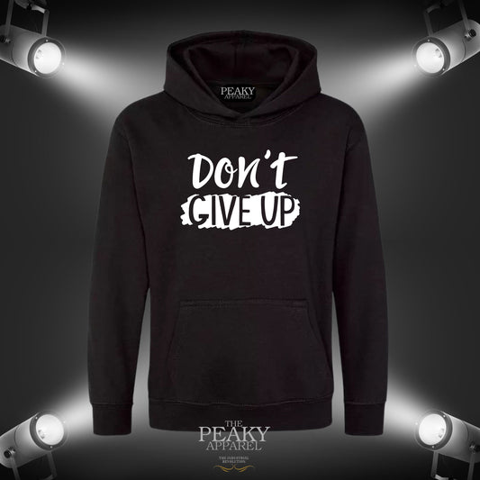 Don't Give Up Motivational Inspirational Hoodie Unisex Men Ladies Kids Casual Black Grey Design Soft Feel Midweight Quality Material