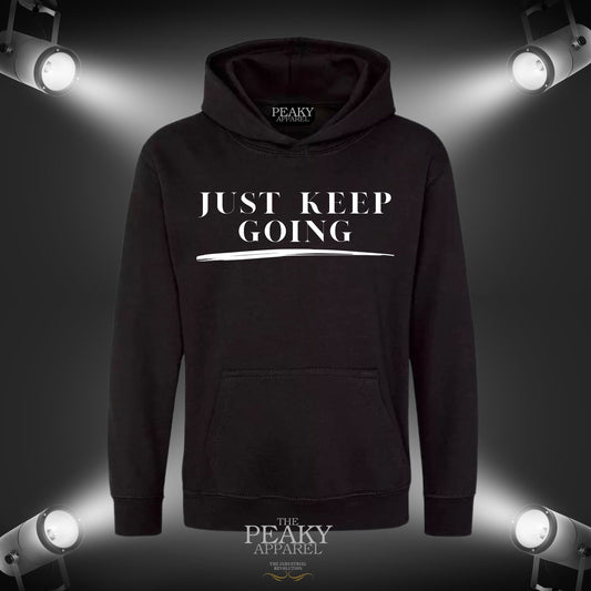 Just Keep Going Motivational Inspirational Hoodie Unisex Men Ladies Kids Casual Black Grey Design Soft Feel Midweight Quality Material